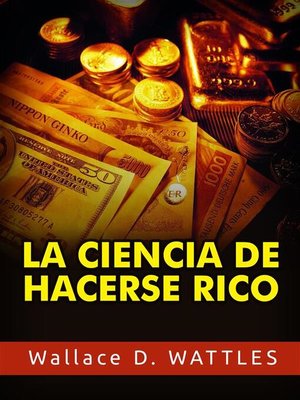 cover image of La Ciencia de hacerse Rico (Traducido)